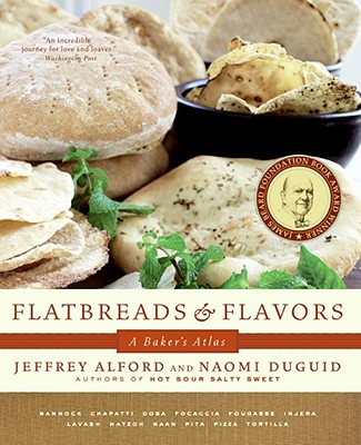 Flatbreads and Flavors: A Baker's Atlas - Alford, Jeffrey, and Duguid, Naomi