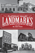 Flathead Valley Landmarks: Historic Homes & Places of the Past