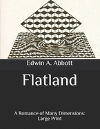 Flatland: A Romance of Many Dimensions: Large Print