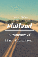 Flatland A Romance of Many Dimensions: Original Classics and Annotated