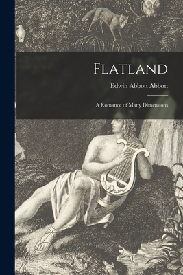 Flatland; a Romance of Many Dimensions - Abbott, Edwin Abbott 1838-1926