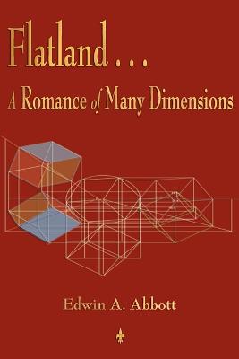 Flatland: A Romance of Many Dimensions - Edwin a Abbott