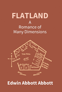 Flatland: A Romance Of Many Dimensions