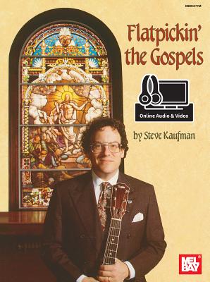 Flatpickin' the Gospels (for Guitar) - Steve Kaufman