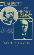 Flaubert and Henry James: A Study in Contrasts