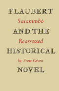 Flaubert and the Historical Novel: 'Salammbo' Reassessed