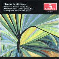 Flautas Fantsticas! - Antonio Carlos Carrasqueira (flute); Brooks de Wetter-Smith (flute); Maria Jos Carrasqueira (piano)