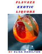 Flavazs Exotic Liquors