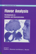 Flavor Analysis: Developments in Isolation and Characterization