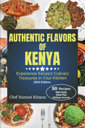 Flavors of Kenya: Experience Kenya's Culinary Treasures In Your Kitchen.