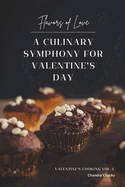 Flavors of Love: A Culinary Symphony for Valentine's Day (Valentine's Cooking Vol.3)