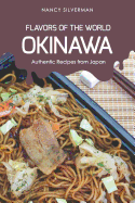 Flavors of the World - Okinawa: Authentic Recipes from Japan