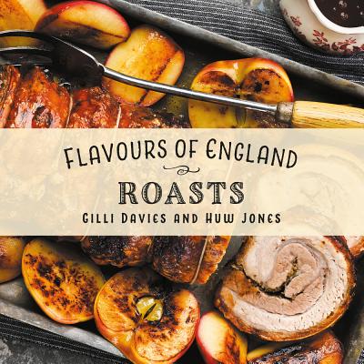 Flavours of England: Roasts - Davies, Gilli