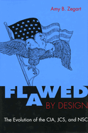 Flawed by Design: The Evolution of the CIA, Jcs, and Nsc