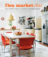 Flea Market Chic: The Thrifty Way to Create a Stylish Home