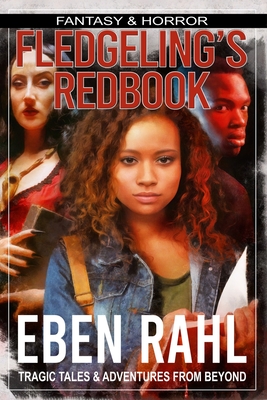Fledgeling's Redbook: A Dark Fantasy Horror (Illustrated Special Edition) - Rahl, Eben