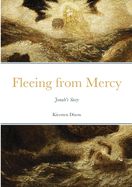 Fleeing From Mercy: Jonah's Story