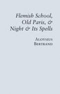 Flemish School, Old Paris, & Night & Its Spells