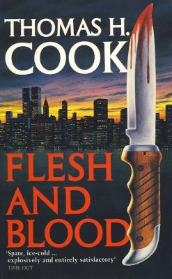 Flesh and Blood - Cook, Thomas H.
