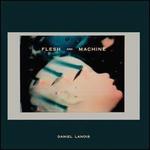 Flesh & Machine [Bonus CD]