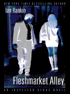 Fleshmarket Alley - Rankin, Ian, New