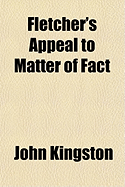 Fletcher's Appeal to Matter of Fact - Kingston, John