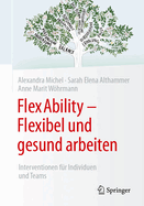 FlexAbility - Flexibel und gesund arbeiten: Interventionen fr Individuen und Teams