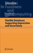 Flexible Databases Supporting Imprecision and Uncertainty