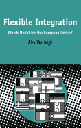 Flexible Integration: Which Model for the European Union?