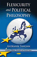 Flexicurity & Political Philosophy: Towards a Majority-Friendly Europe