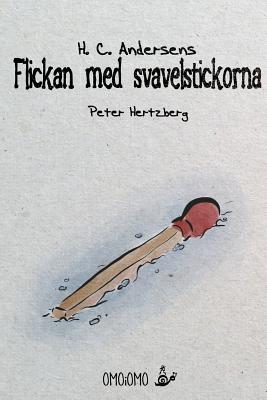 Flickan med svavelstickorna - Andersen, Hc, and Hertzberg, Peter