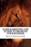 Flier Marketing: Use Flyers to Promote Your Business