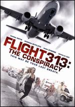 Flight 313: The Conspiracy - Tristan Loraine