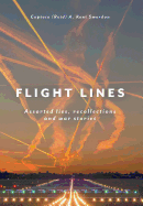 Flight Lines: Assorted lies, recollections and war stories