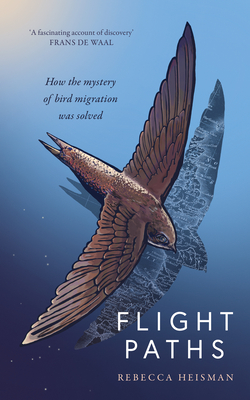 Flight Paths: How the Mystery of Bird Migration Was Solved - Heisman, Rebecca