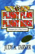 Flight Plan to the Flight Deck: Strategies for a Pilot Career - Tarver, Judy A (Foreword by), and Ryan, Pam (Editor)