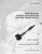 Flight Research: Problems Encountered and What They Should Teach Us - Hunley, J D, and Thompson, Milton O