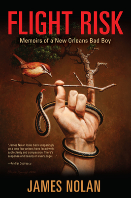 Flight Risk: Memoirs of a New Orleans Bad Boy - Nolan, James
