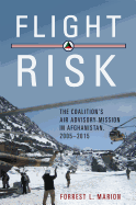 Flight Risk: The Coalition's Air Advisory Mission in Afghanistan, 2005-2015