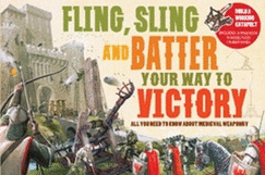Fling Sling and Battle your Way to Victory: All You Need to Know About Medieval Weaponry