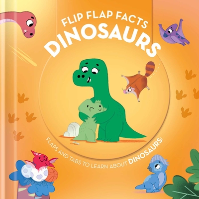 Flip Flap Facts - Dinosaurs - Little Genius Books