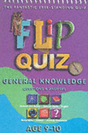 Flip Quiz - Age 9-10 Years: General Knowledge - Paton, John, and Alexander, Rosie (Volume editor), and Miles, Kate (Volume editor)