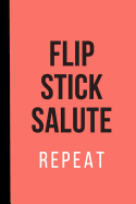 Flip, Stick, Salute, Repeat: 120 Page Lined Journal 6x9 Diary, Journal, Notebook 2019 Color of the Year Living Coral