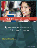 Flirt Your Way to an A+: 6 Secrets to Becoming a Better Student