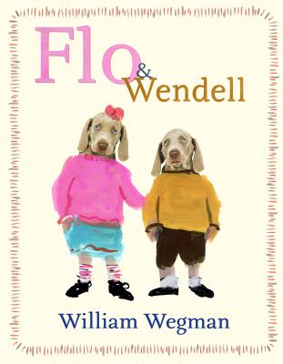 Flo & Wendell (Sometimes) - Wegman, William