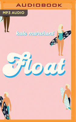 Float - Marchant, Kate, and Stevens, Eileen (Read by)