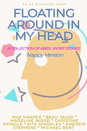 Floating Around In My Head Vol 1 (Nappy Version): An ABDL/short story collection