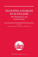 Floating Charges in Scotland: New Perspectives and Current Issues