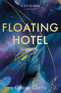 Floating Hotel: found family, mystery and a once-grand hotel collide in space in this charming, addictive tale