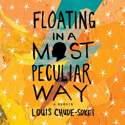 Floating in a Most Peculiar Way: A Memoir - Chude-Sokei, Louis (Read by)